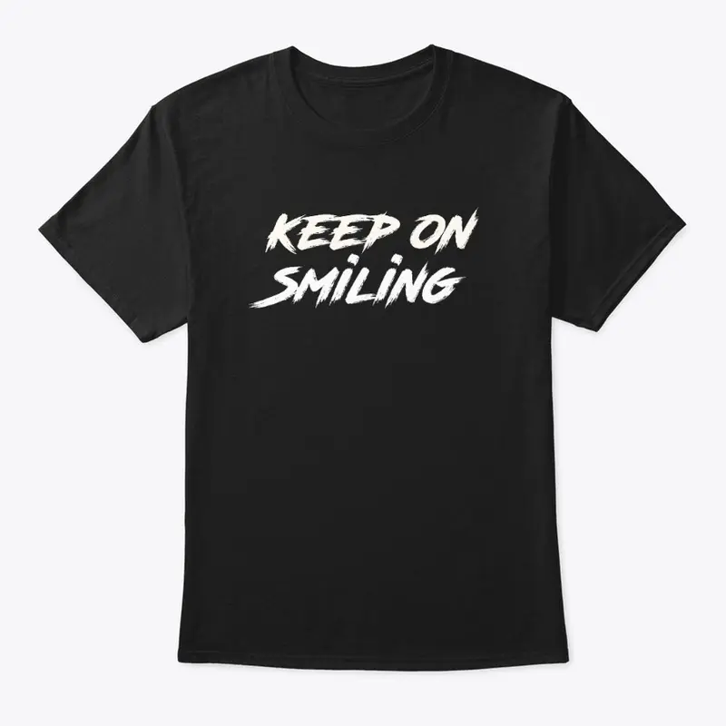 Keep On Smiling Shirt