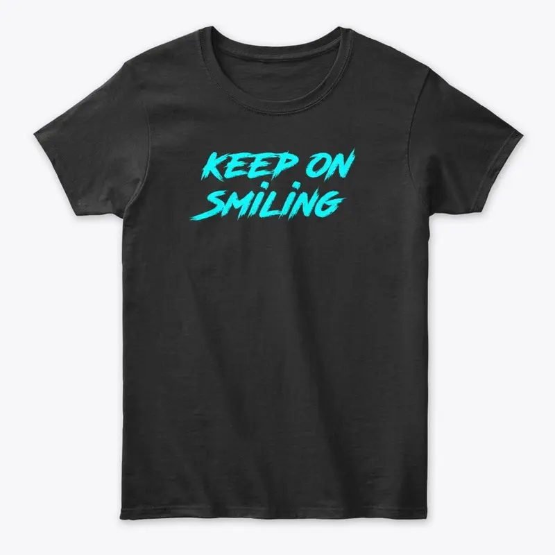 Keep On Smiling Shirt