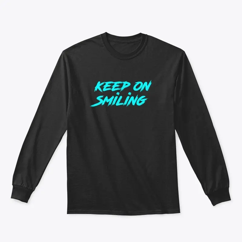 Keep On Smiling Shirt